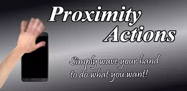 Proximity Actions