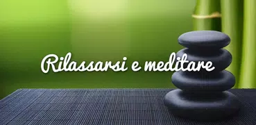 Musica Meditazione - Rilassare