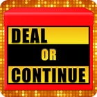 Deal or Continue Zeichen