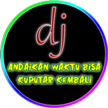 DJ Andaikan Waktu - Terdiam Se