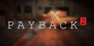 Erfahren Sie, wie Sie Payback 2 - Kampfspielplatz kostenlos herunterladen und installieren