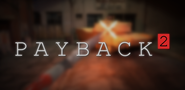Erfahren Sie, wie Sie Payback 2 - Kampfspielplatz kostenlos herunterladen und installieren image
