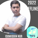 isomiddin nur qo'shiqlari 2022 APK