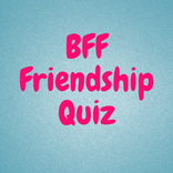 BFF Best Friend Quiz - Friendship Test