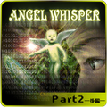 ANGEL WHISPER 後編