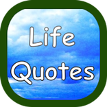 Life Quotes - Get Inspired