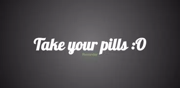 Take your pills!