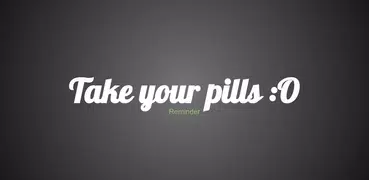 Take your pills