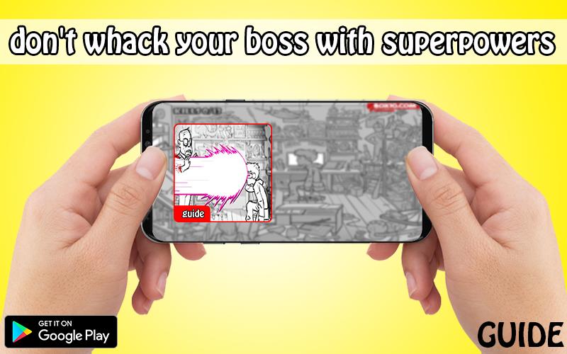 Tips for Don't whack your boss with Superpowers APK for Android Download