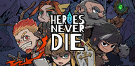 Làm cách nào để tải xuống Heroes Never Die! : Idle RPG trên điện thoại của tôi?