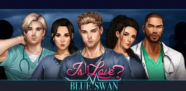 Is It Love? Blue Swan Hospital