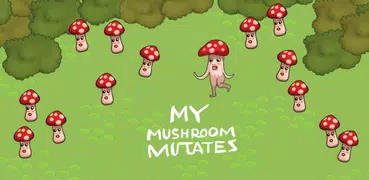 My Mushroom Mutates