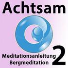 Achtsamkeit im Alltag Meditation 2 -Bergmeditation icône