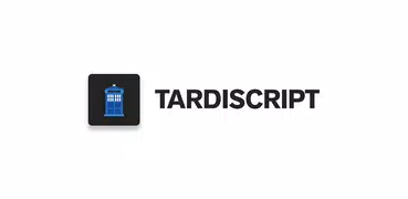 TARDISCRIPT