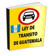 Ley de Tránsito Guatemala Actu
