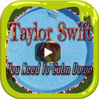 Taylor swift-You need to calm down [Offline] icône