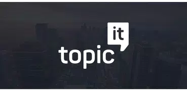 Topic'it - Mobile Forum App