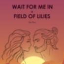 Wait for me in a field of lilies APK