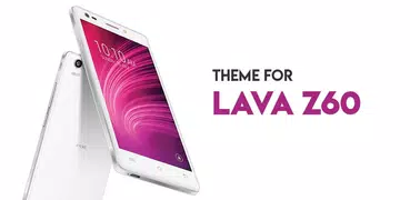 Best Theme for Lava Z60 / Z8 / Z90