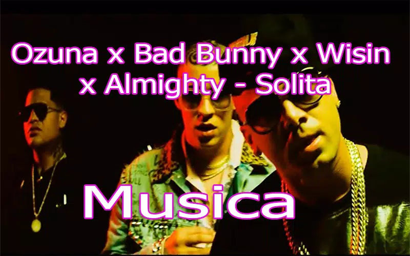 Descarga de APK de Ozuna x Bad Bunny x Wisin x Almighty Solita musica para  Android