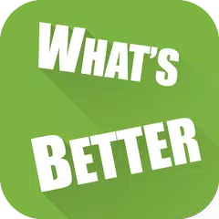 What's better? APK 下載