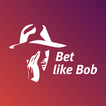 ”Bet like Bob