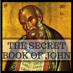 ”THE SECRET BOOK OF JOHN (THE APOCRYPHON OF JOHN)