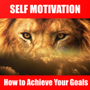 Self Motivation:How to Achieve Your Goals Guide APK