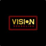 Vision by Spanglish TV