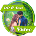 Video, DP and Text Status