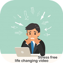 Stress free : Life changing Video APK