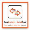 Sub4Sub - SubBuddy, ViralVideos, Free Subscribers