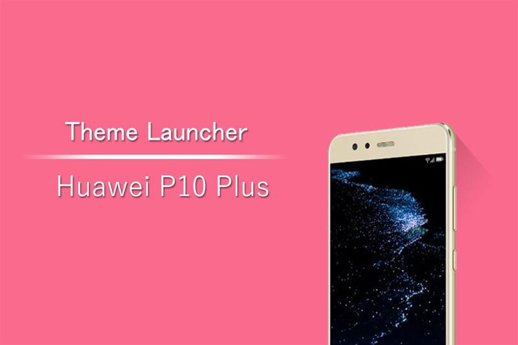 theme for huawei p10 plus for android