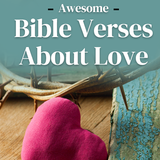 Awesome Bible Verses About Love,Scriptures On Love
