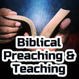 Biblical Preaching & Teaching