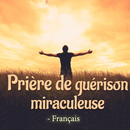 Prière de guérison miraculeuse-APK