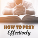 How To Pray Effectively - Pray-APK