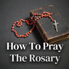 How To Pray The Rosary icône
