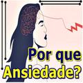 Por Que Ansiedade?