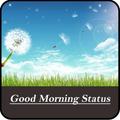 New Good Morning Status 2019