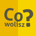 ”Co wolisz?