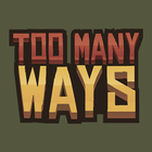 Too Many Ways icon