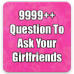 Question To Ask Your Girlfrien
