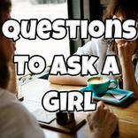 Questions To Ask A Girl