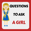 Questions To Ask A Girl
