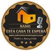 Radio Esta Casa Te Espera