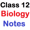 Class 12 Biology Notes