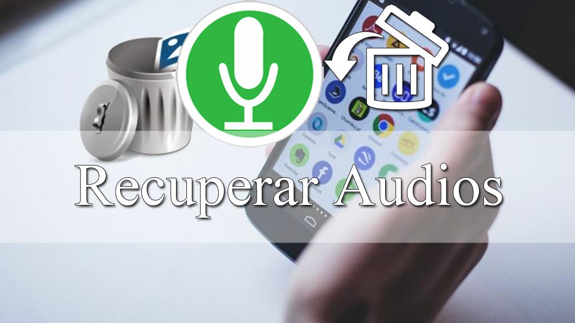 recuperar grabaciones de audio borradas APK for Android Download