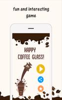 Happy Coffee Glass Poster