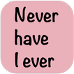 ”Never Have I Ever
